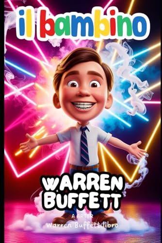 Warren Buffett Libro: Libro motivazionale per bambini Warren Buffett Libro: Libro motivazionale per bambini von Independently published