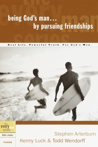Being God's Man by Pursuing Friendships: Real Life. Powerful Truth. For God's Men (The Every Man Series) von Waterbrook