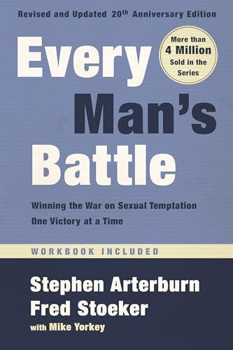 Every Man's Battle, Revised and Updated 20th Anniversary Edition: Winning the War on Sexual Temptation One Victory at a Time von WaterBrook