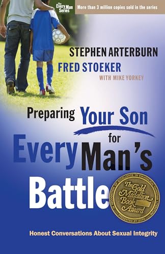 Preparing Your Son for Every Man's Battle: Honest Conversations About Sexual Integrity (The Every Man Series)