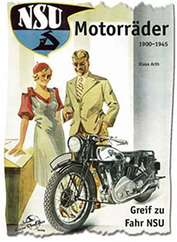 NSU Motorräder 1900-1945: Greif zu - fahr NSU