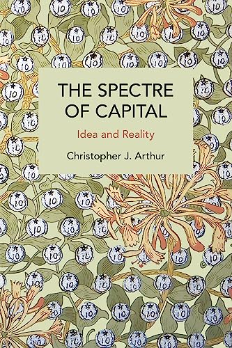 The Spectre of Capital: Idea and Reality (Historical Materialism) von Haymarket Books