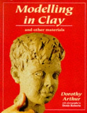 Modelling in Clay: And Other Materials (Ceramics)