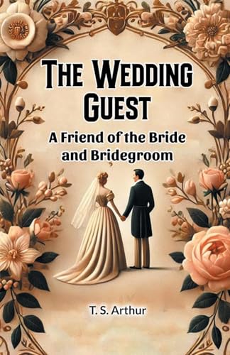 The Wedding Guest A Friend of the Bride and Bridegroom von Double 9 Books