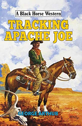 Tracking Apache Joe (Black Horse Western) von Robert Hale & Company