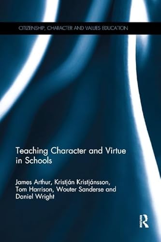 Teaching Character and Virtue in Schools (Citizenship, Character and Values Education) von Routledge