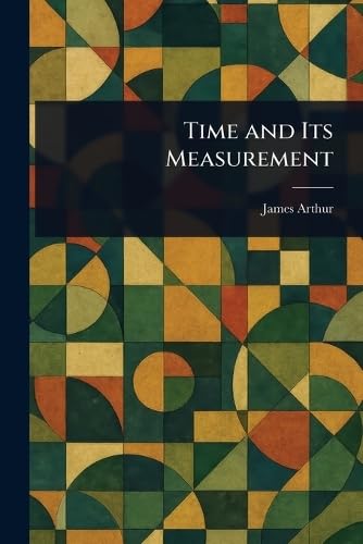 Time and Its Measurement von Anson Street Press