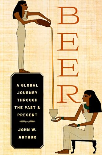 Beer: A Global Journey through the Past and Present