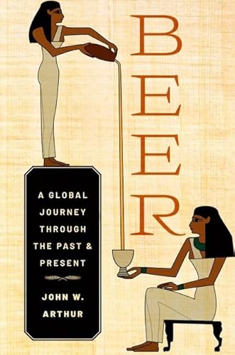 Beer: A Global Journey through the Past and Present