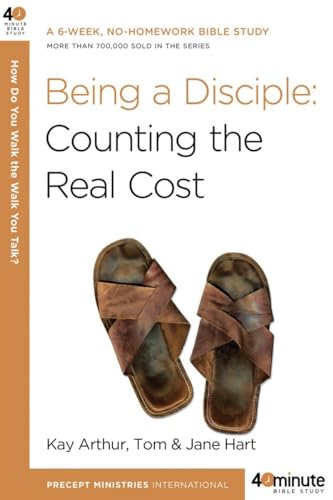 Being a Disciple: Counting the Real Cost (40-Minute Bible Studies)