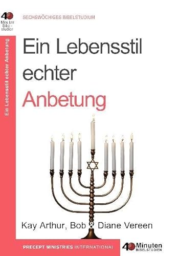 Ein Lebensstil echter Anbetung Ein Lebensstil echter Anbetung