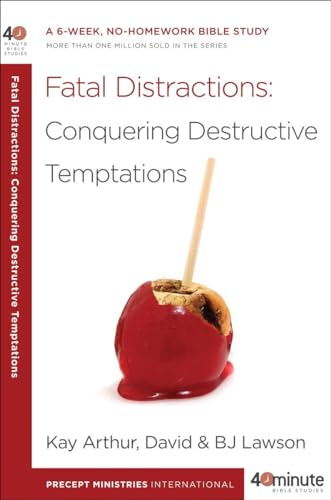 Fatal Distractions: Conquering Destructive Temptations: A 6-Week, No-Homework Bible Study (40-Minute Bible Studies) von WaterBrook