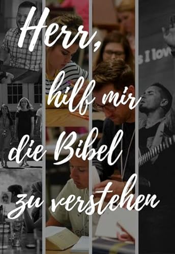 Herr, hilf mir die Bibel zu verstehen: In 28 Tagen lernen, wie du das Wort Gottes selbstständig studieren kannst