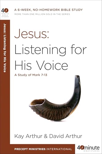 Jesus: Listening for His Voice: A Study of Mark 7-13 (40-Minute Bible Studies) von Waterbrook
