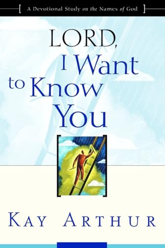 Lord, I Want to Know You: A Devotional Study on the Names of God