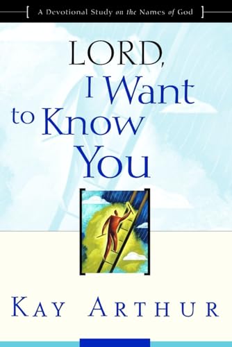 Lord, I Want to Know You: A Devotional Study on the Names of God von Waterbrook