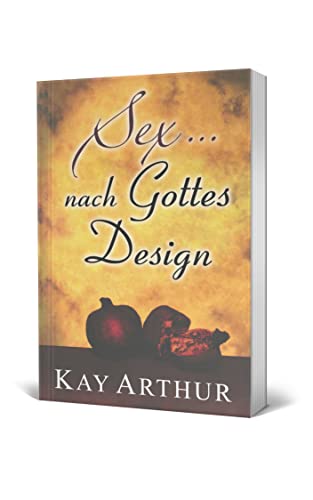 Sex nach Gottes Design Sex nach Gottes Design