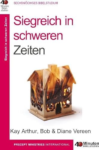 Siegreich in schweren Zeiten: 40 Minuten Bibelstudium Siegreich in schweren Zeiten: 40 Minuten Bibelstudium