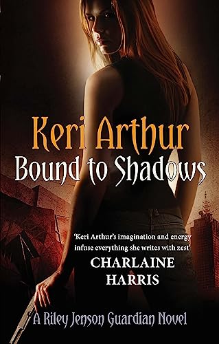 Bound To Shadows: Number 8 in series (Riley Jenson Guardian)