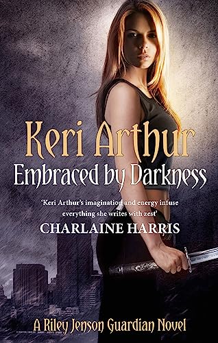 Embraced By Darkness: Number 5 in series: A Riley Jenson Guardian Novel Embraced By Darkness: Number 5 in series: A Riley Jenson Guardian Novel