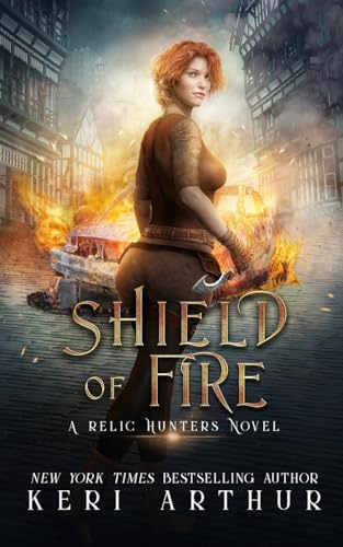 Shield of Fire (A Relic Hunter Novel, Band 4)