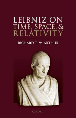 Leibniz on Time, Space, and Relativity von Oxford University Press