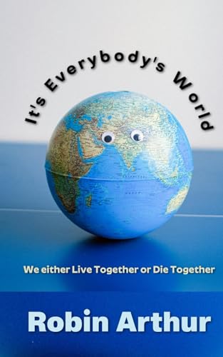 It’s Everybody’s World: We either Live Together or Die Together von En Route Books & Media