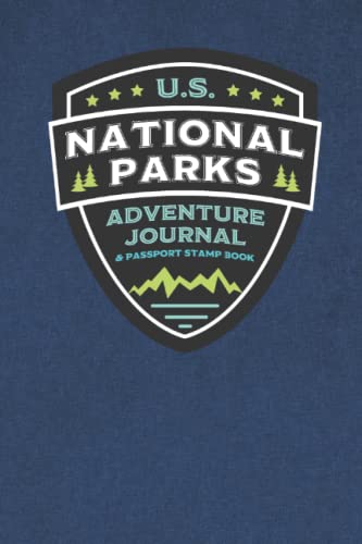 U.S. National Parks Adventure Journal & Passport Stamp Book: National Parks Map, Adventure Log, and Passport Book for Kids, Teens, Adults, and Seniors von Independently published
