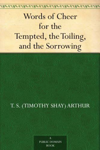 Words of Cheer for the Tempted, the Toiling, and the Sorrowing von Anson Street Press