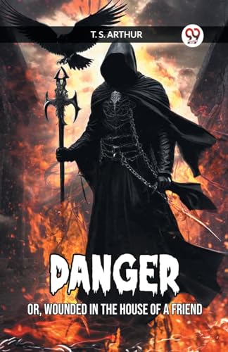 DANGER OR, WOUNDED IN THE HOUSE OF A FRIEND von Double 9 Books