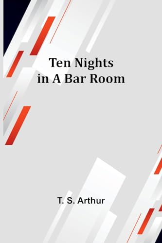 Ten Nights in a Bar Room von Alpha Edition