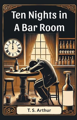 Ten Nights in a Bar Room von Double 9 Books