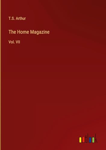 The Home Magazine: Vol. VII von Outlook Verlag