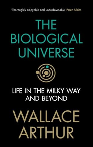 The Biological Universe: Life in the Milky Way and Beyond von Cambridge University Press