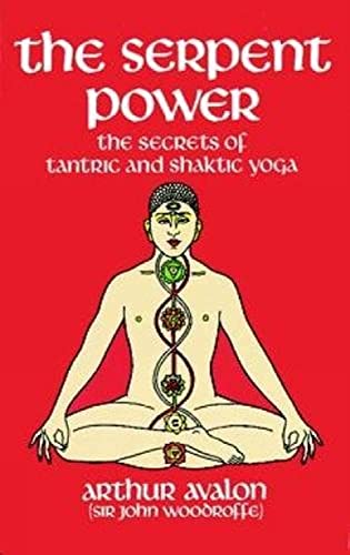 Serpent Power: Secrets of Tantric and Shaktic Yoga (Dover Occult)