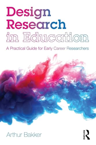 Design Research in Education: A Practical Guide for Early Career Researchers von Routledge