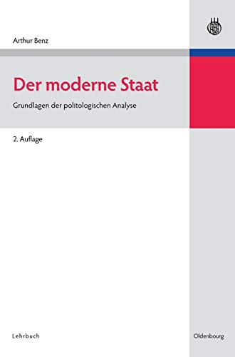 Der moderne Staat: Grundlagen der politologischen Analyse (Lehr- und Handbücher der Politikwissenschaft) von Walter de Gruyter