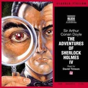 The Adventures of Sherlock Holmes IV. A Case of Identity, The Adventure of the Crooked Man, The Naval Treaty, The Greek Interpreter: "A Case of Identity", ... Vol 4 (Adventures of Sherlock Holmes) von Naxos AudioBooks