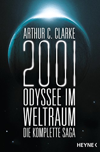 2001: Odyssee im Weltraum - Die Saga: Vier Romane in einem Band