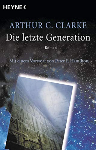 Die letzte Generation: Roman von HEYNE
