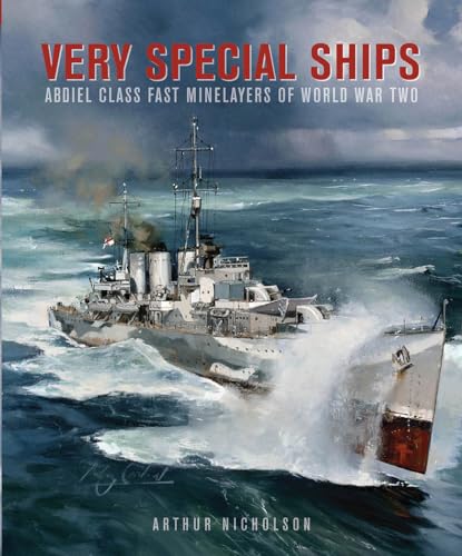 Very Special Ships: Abdiel Class Fast Minelayers of World War Two von US Naval Institute Press