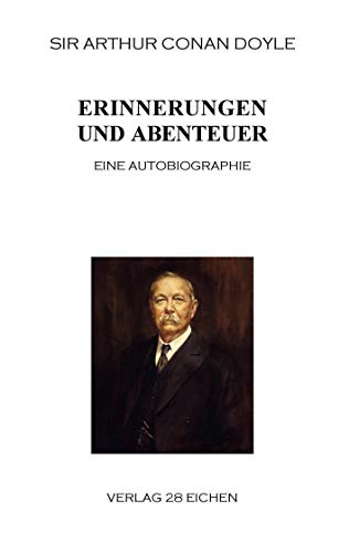 Arthur Conan Doyle: Ausgewählte Werke / Erinnerungen und Abenteuer: Eine Autobiographie von 28 Eichen