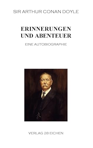 Arthur Conan Doyle: Ausgewählte Werke / Erinnerungen und Abenteuer: Eine Autobiographie von 28 Eichen