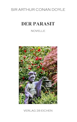 Arthur Conan Doyle: Ausgewählte Werke: Der Parasit: Novelle von 28 Eichen
