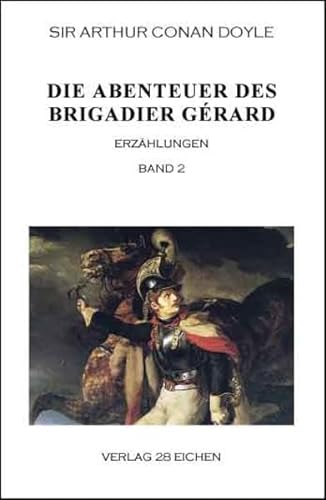 Die Abenteuer des Brigadier Gérard. Band 2: Erzählungen