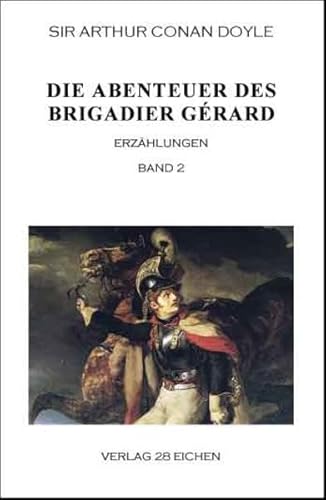 Die Abenteuer des Brigadier Gérard. Band 2: Erzählungen