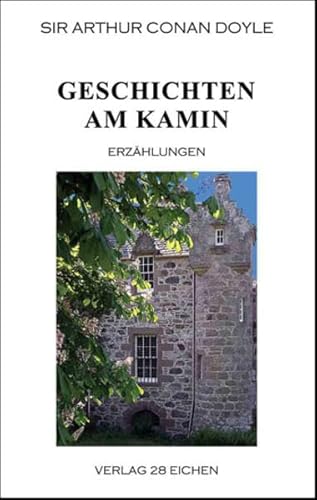 Arthur Conan Doyle: Ausgewählte Werke: Geschichten am Kamin. Erzählungen