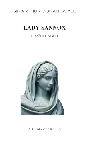 Arthur Conan Doyle: Ausgewählte Werke: Lady Sannox. Erzählungen