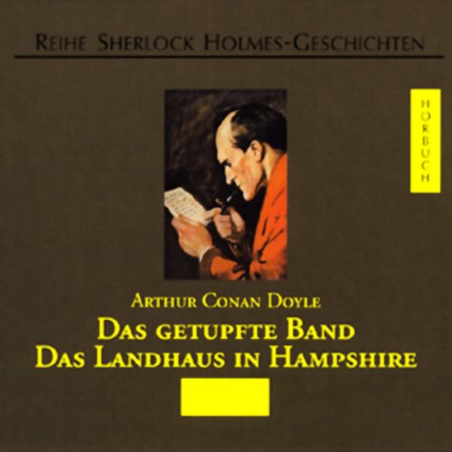 Das getupfte Band / Das Landhaus in Hampshire. Sherlock Holmes. 2 CDs (Sherlock Holmes-Geschichten)