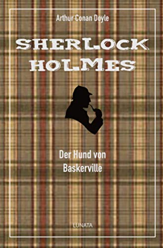 Der Hund von Baskerville: Ein Sherlock-Holmes-Roman Der Hund von Baskerville: Ein Sherlock-Holmes-Roman
